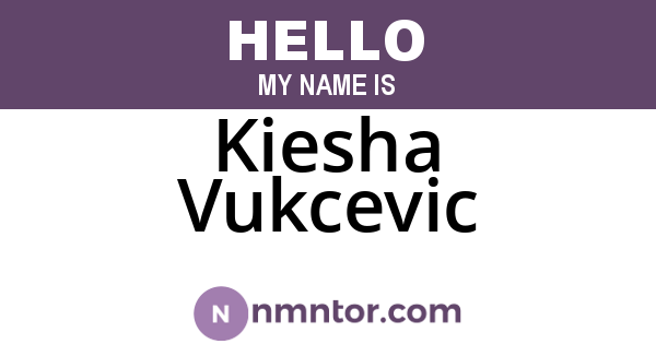 Kiesha Vukcevic