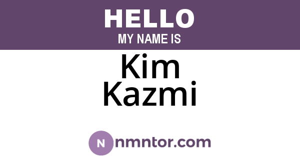 Kim Kazmi