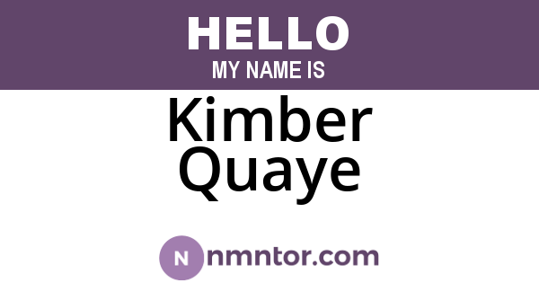 Kimber Quaye