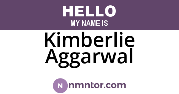 Kimberlie Aggarwal
