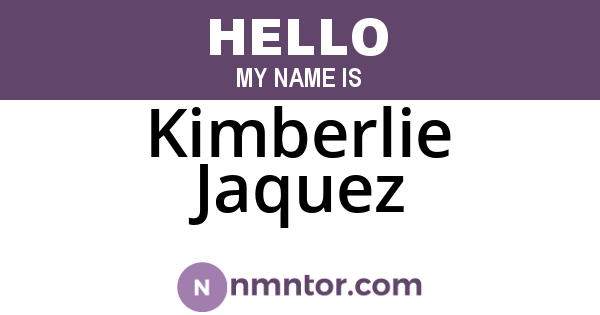 Kimberlie Jaquez