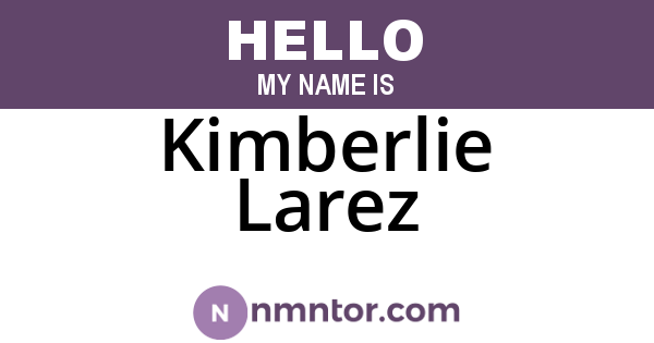 Kimberlie Larez