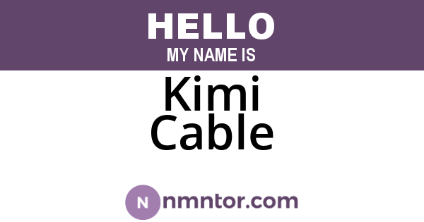 Kimi Cable