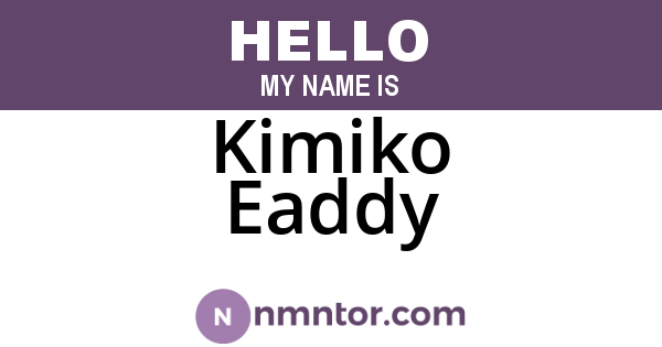 Kimiko Eaddy