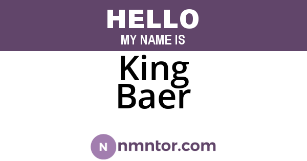 King Baer