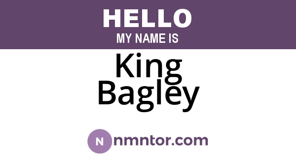 King Bagley