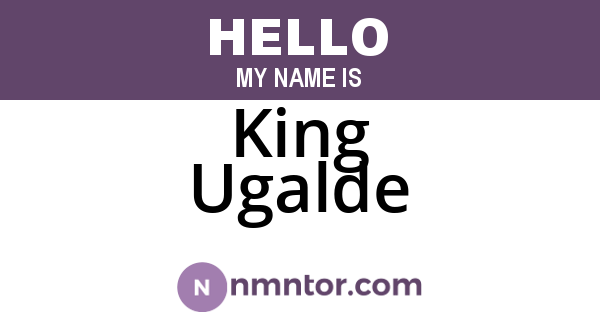 King Ugalde