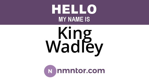 King Wadley