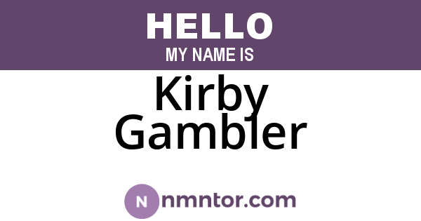 Kirby Gambler
