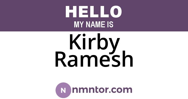 Kirby Ramesh