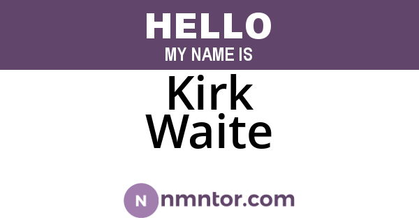 Kirk Waite