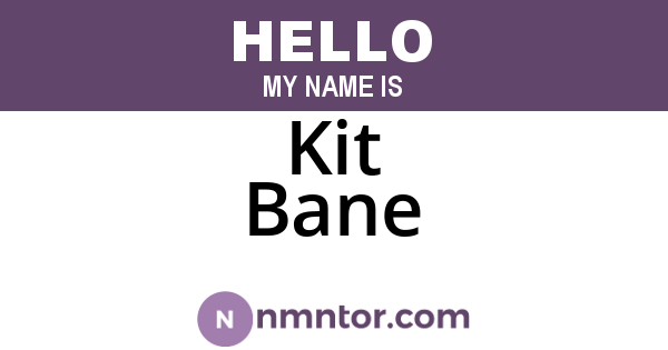 Kit Bane
