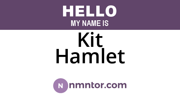 Kit Hamlet