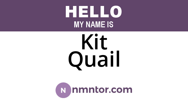 Kit Quail