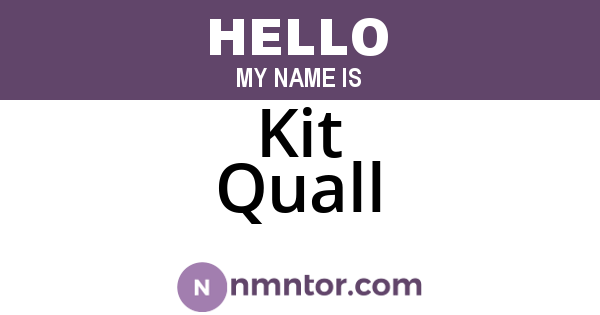 Kit Quall