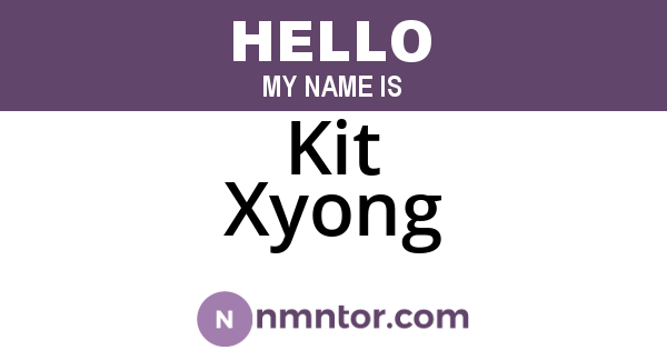 Kit Xyong