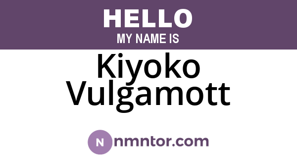 Kiyoko Vulgamott