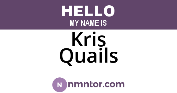 Kris Quails