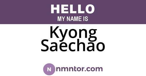 Kyong Saechao