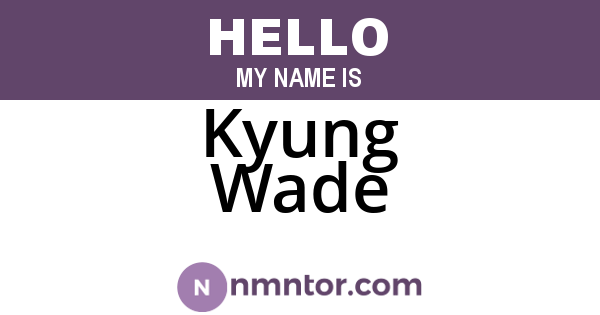 Kyung Wade