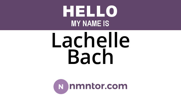 Lachelle Bach