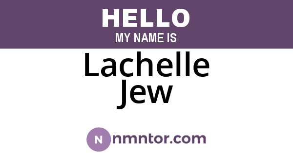 Lachelle Jew