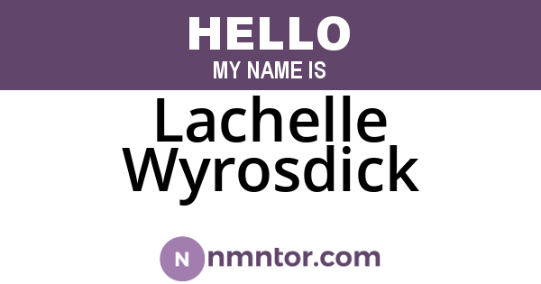 Lachelle Wyrosdick