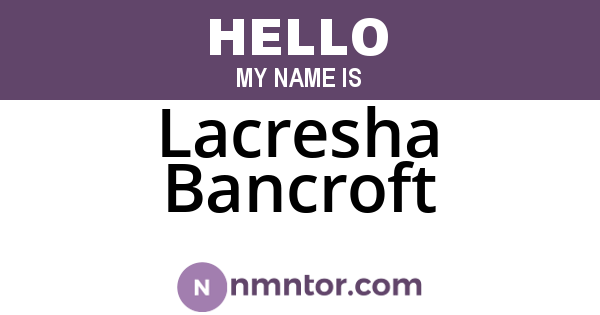 Lacresha Bancroft