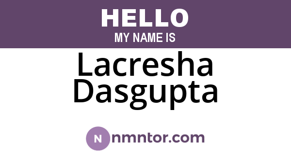 Lacresha Dasgupta