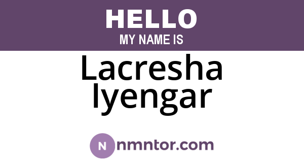 Lacresha Iyengar