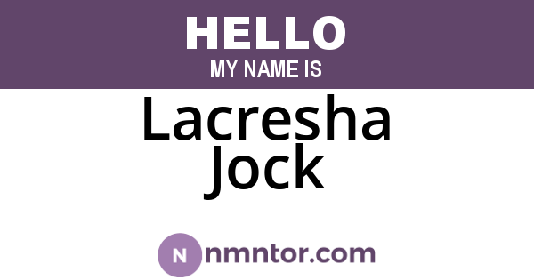 Lacresha Jock