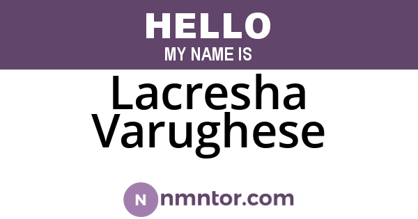 Lacresha Varughese