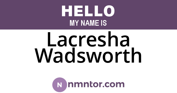 Lacresha Wadsworth