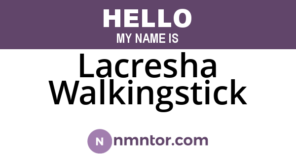 Lacresha Walkingstick