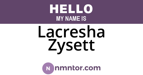 Lacresha Zysett