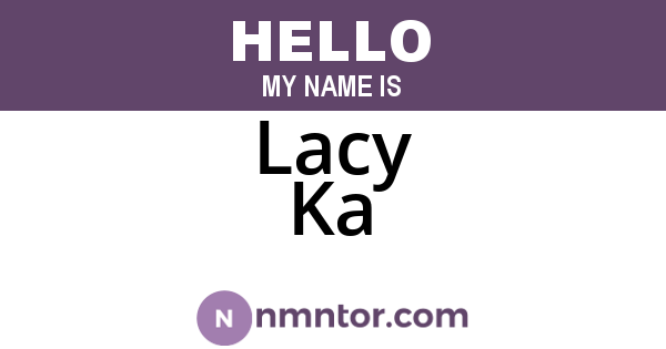 Lacy Ka