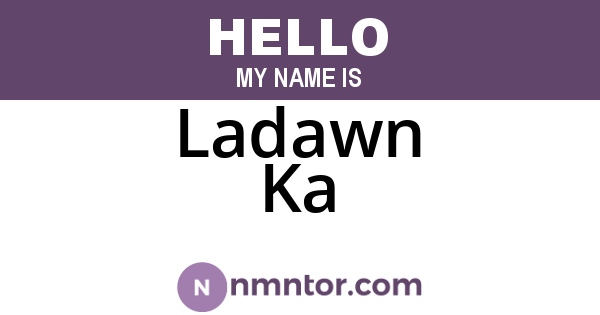 Ladawn Ka