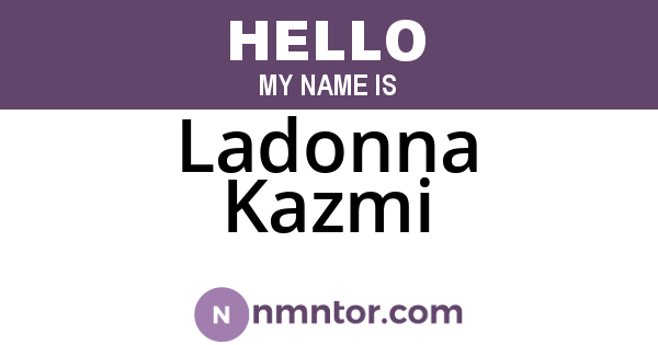Ladonna Kazmi