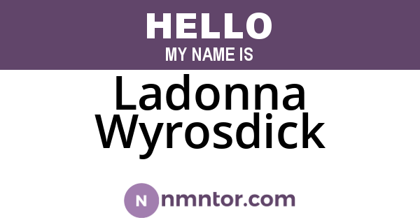Ladonna Wyrosdick