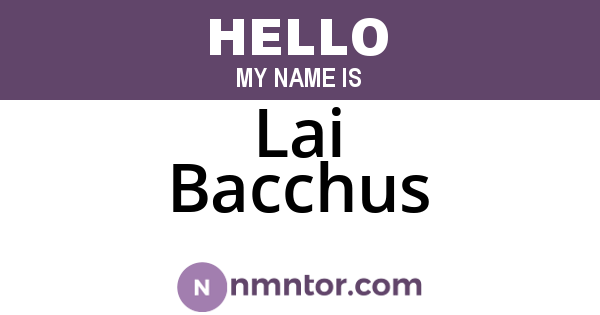 Lai Bacchus