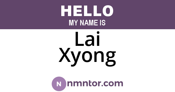 Lai Xyong
