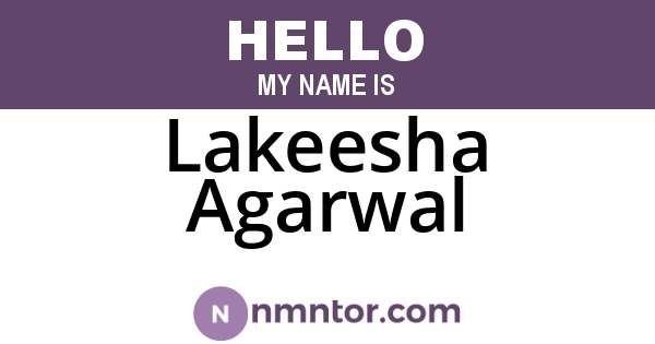 Lakeesha Agarwal