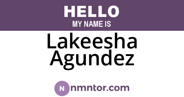 Lakeesha Agundez