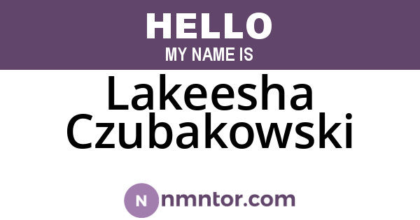 Lakeesha Czubakowski