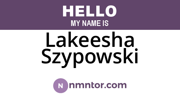Lakeesha Szypowski