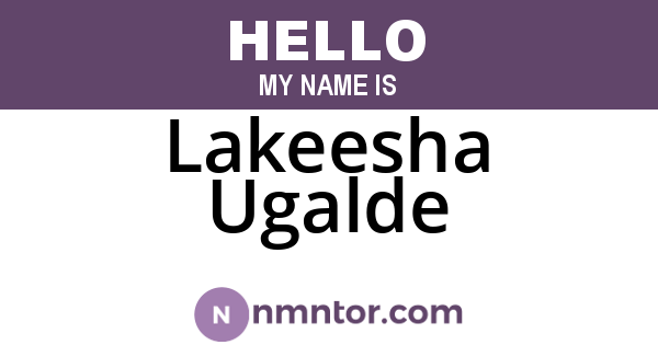 Lakeesha Ugalde