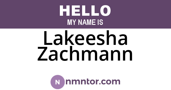 Lakeesha Zachmann