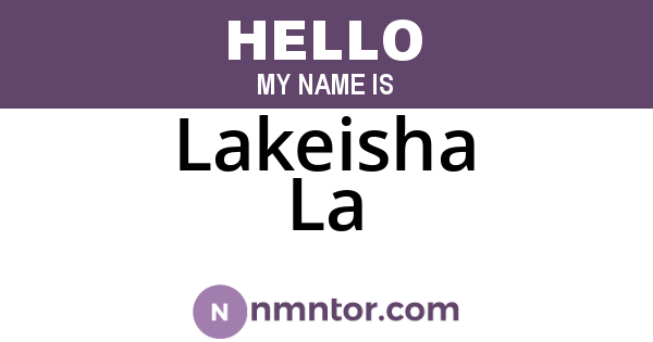 Lakeisha La