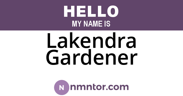 Lakendra Gardener