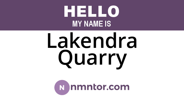 Lakendra Quarry